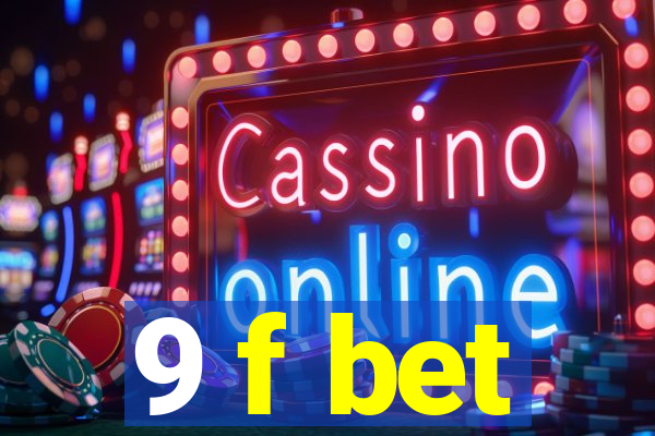 9 f bet